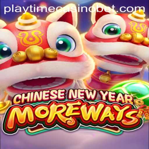 Chinese New Year More Ways: A Festive Spin at Playtime Casino