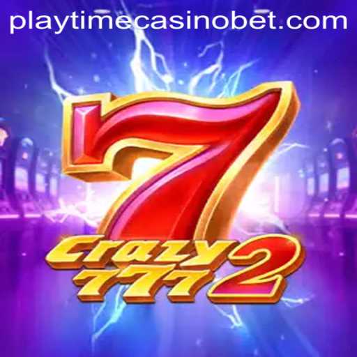 Crazy7772: Dive Into the Thrilling World of Playtime Casino