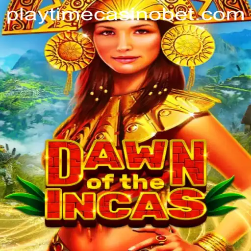 DawnoftheIncas: An Immersive Adventure in Playtime Casino