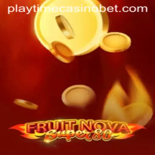 Discover the Thrills of FruitNovaSuper80 at Playtime Casino
