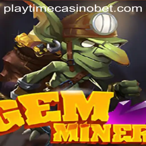 The Thrilling World of GemMiner: A New Era in Playtime Casino Entertainment