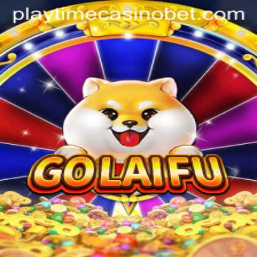 Exploring GoLaiFu: A New Adventure in Playtime Casino