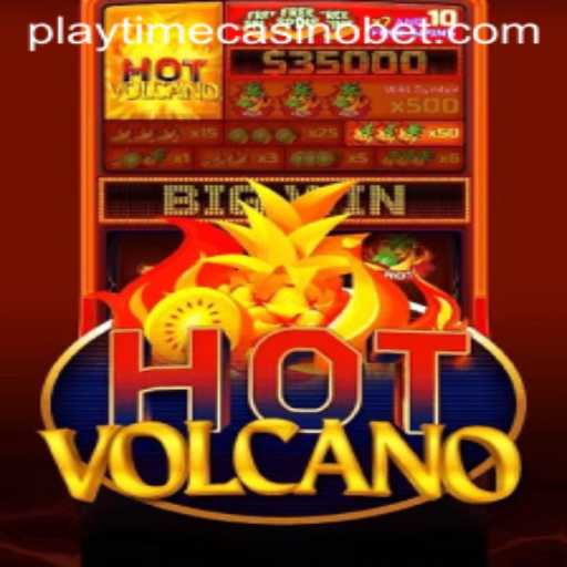 Exploring the Excitement of HotVolcano at Playtime Casino
