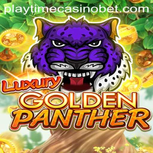 LUXURYGOLDENPANTHER: The Premiere Experience at Playtime Casino