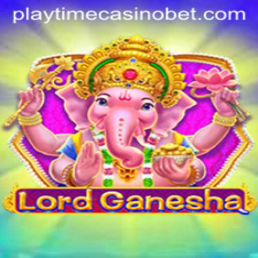 Unveiling the Mystique of LordGanesha in Playtime Casino