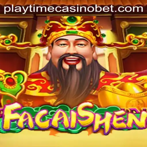 Discover the Thrilling World of FaCaiShen at Playtime Casino