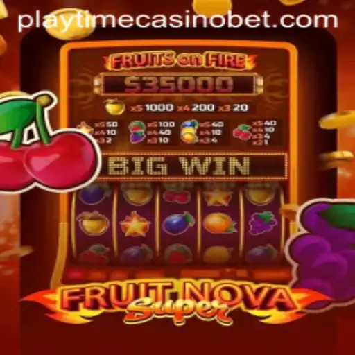 Discover the Excitement of FruitNovaSuper at Playtime Casino
