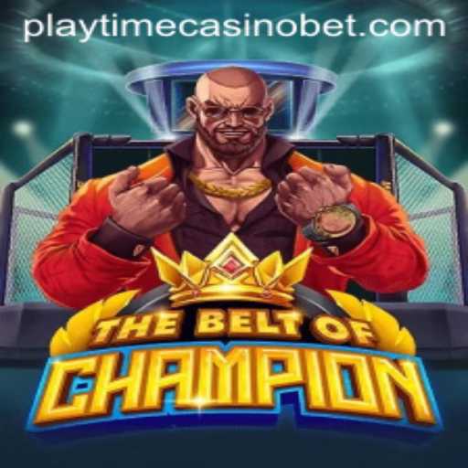 TheBeltOfChampion: Mastering the Art of Playtime Casino