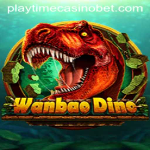WanBaoDino: Dive into the Playtime Casino Adventure