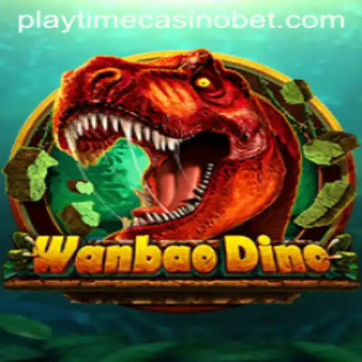 WanBaoDino: Dive into the Playtime Casino Adventure